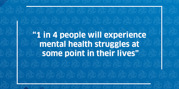 Pull quote graphic. Text reads: "1 in 4 people will experience mental health struggles at some point in their lives"